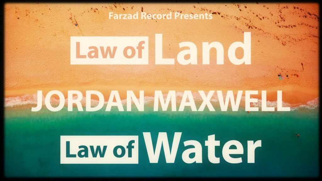 jordan maxwell law of land law of water