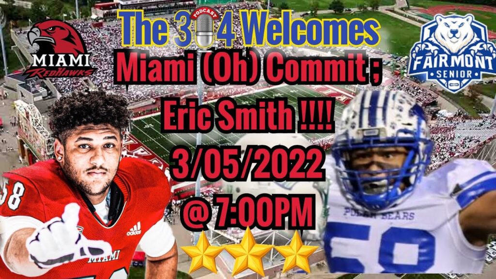 live the 304 podcast welcomes in miami of ohio commit eric smith collegefootball mac d1