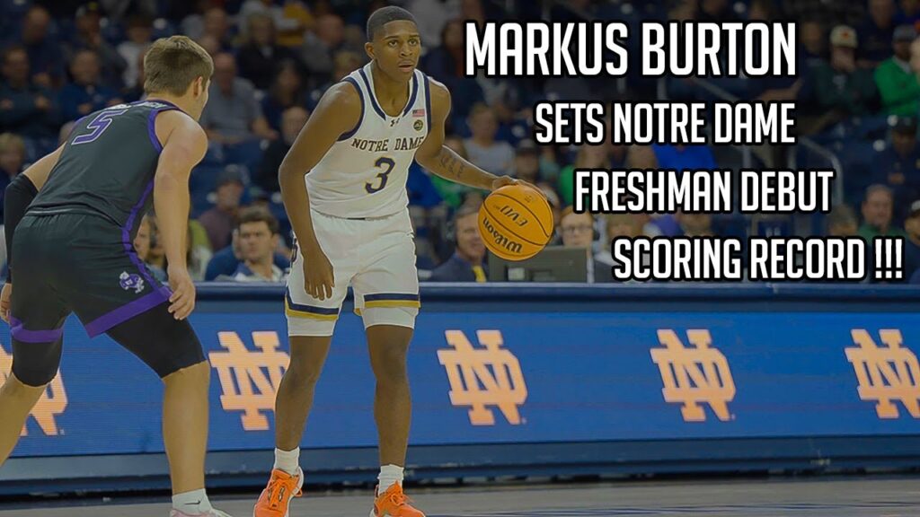 markus burton sets notre dame freshman debut scoring record on opening night with 29 points