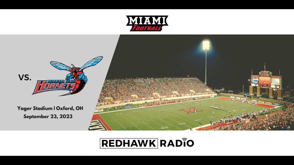 miami redhawks football vs delaware state hornets miami student radio feed