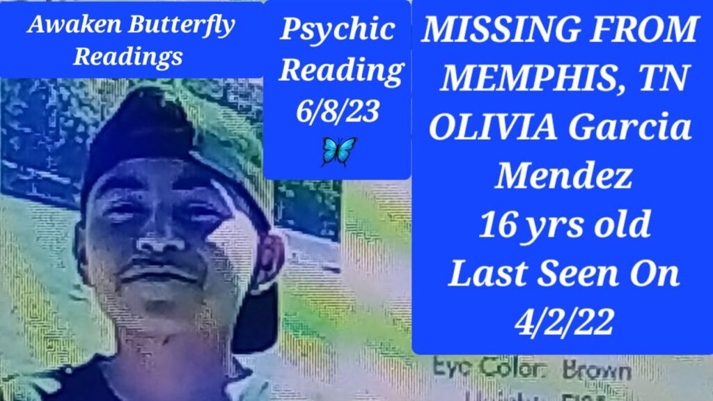 missing 16 yr old oliver garcia mendez memphis tn psychic reading 6 8 23