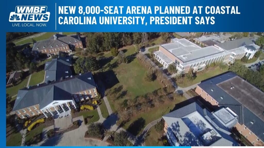 new 8000 seat arena planned at coastal carolina university president says