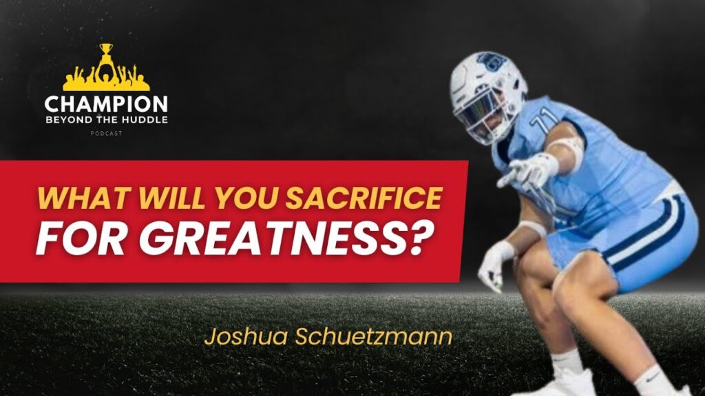 no sacrifice no greatness joshua schuetzmann episode 05