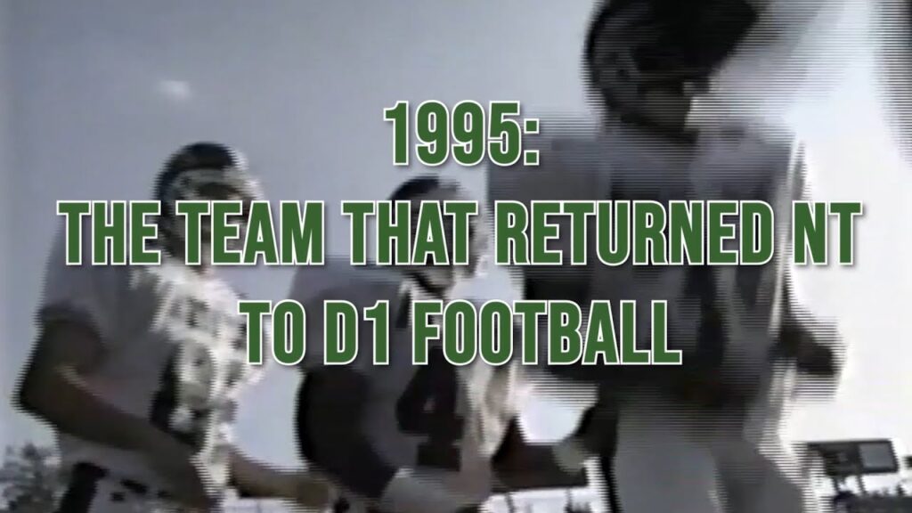 north texas fb 1995 the team that returned nt to d1 football