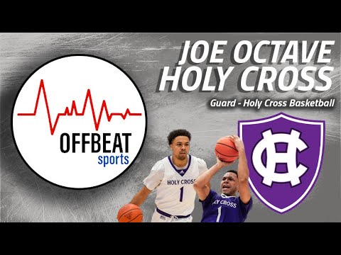 offbeat sports episode 148 joe octave holy cross basketball