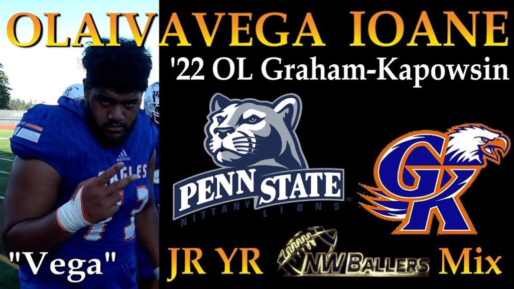 olaivavega vega ioane penn st commit 22 ol graham kapowsin wa