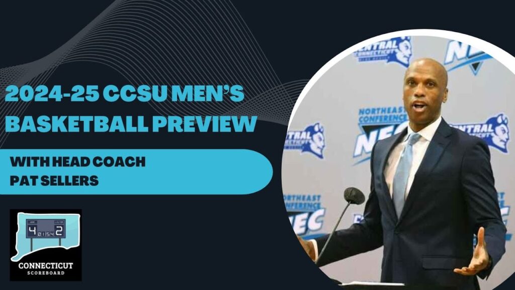 previewing the 2024 25 ccsu mens basketball team with head coach pat sellers