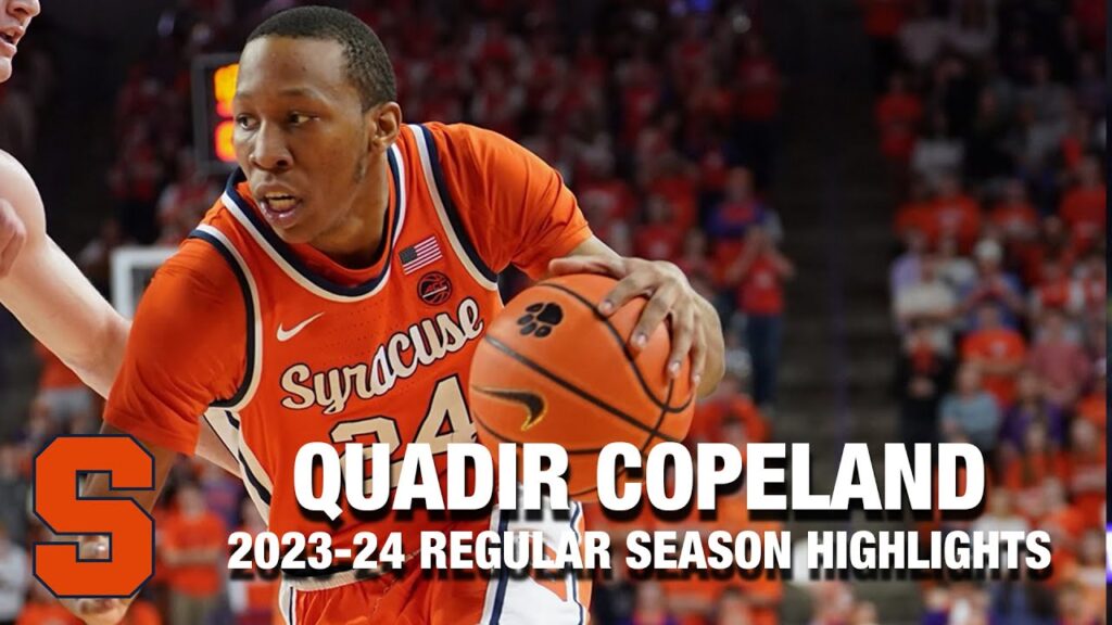 quadir copeland 2023 24 regular season highlights syracuse guard