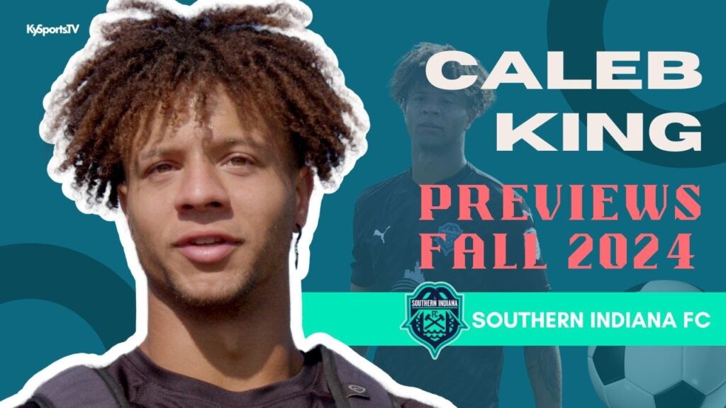 southern indiana fc caleb king previews fall 2024