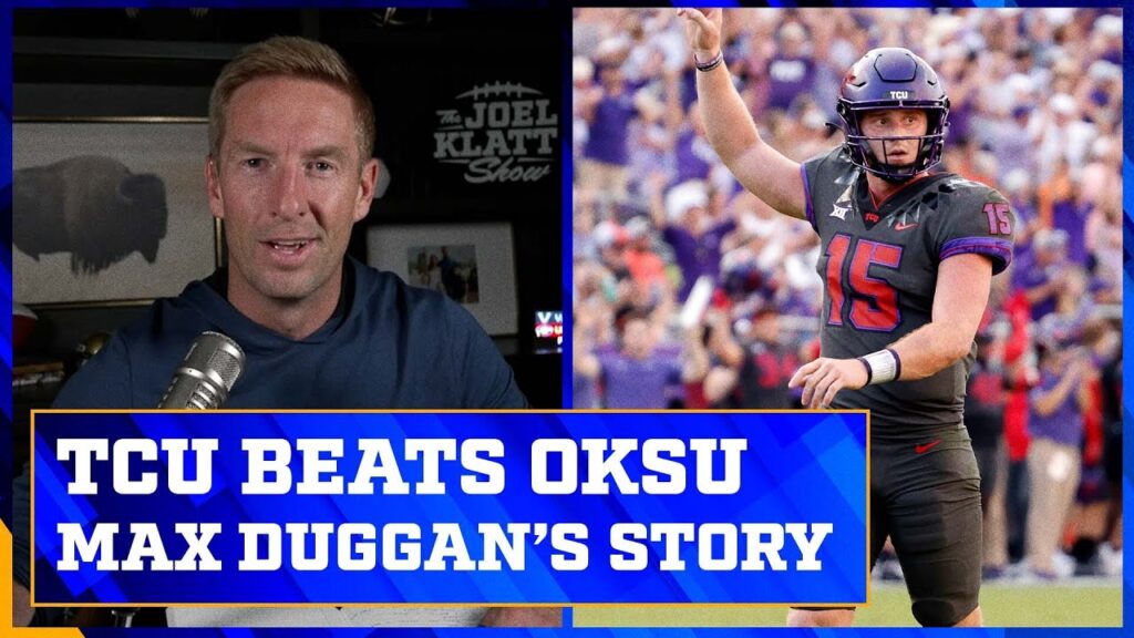 tcu comes back to beat no 8 oklahoma state the story of qb max duggan the joel klatt show