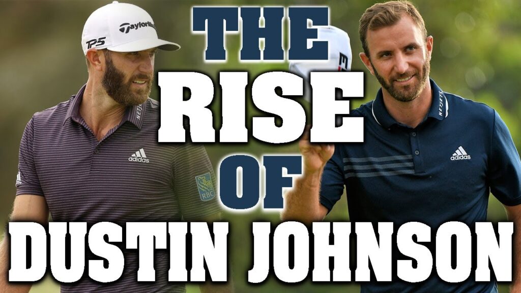 the rise of dustin johnson a short golf documentary