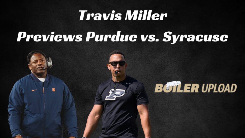 travis miller previews purdue football vs syracuse