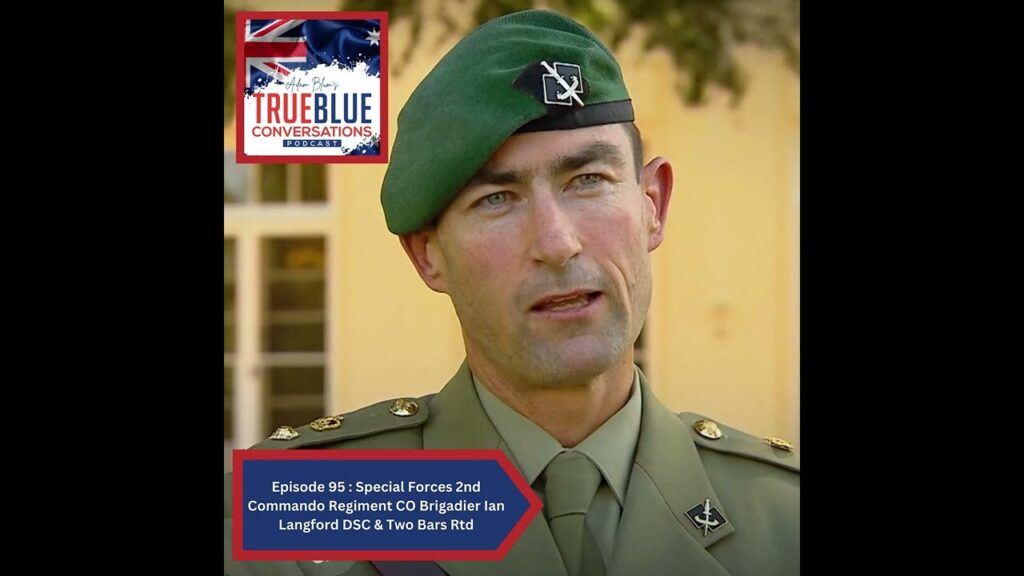 true blue conversations special forces 2nd commando regiment co brigadier ian langford dsc