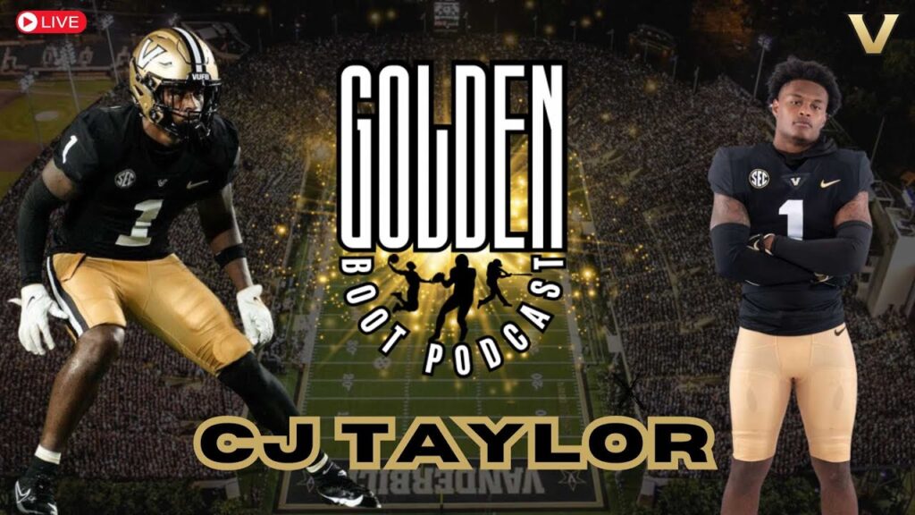 vanderbilt safety cj taylor discusses his football journey with the golden boot podcast