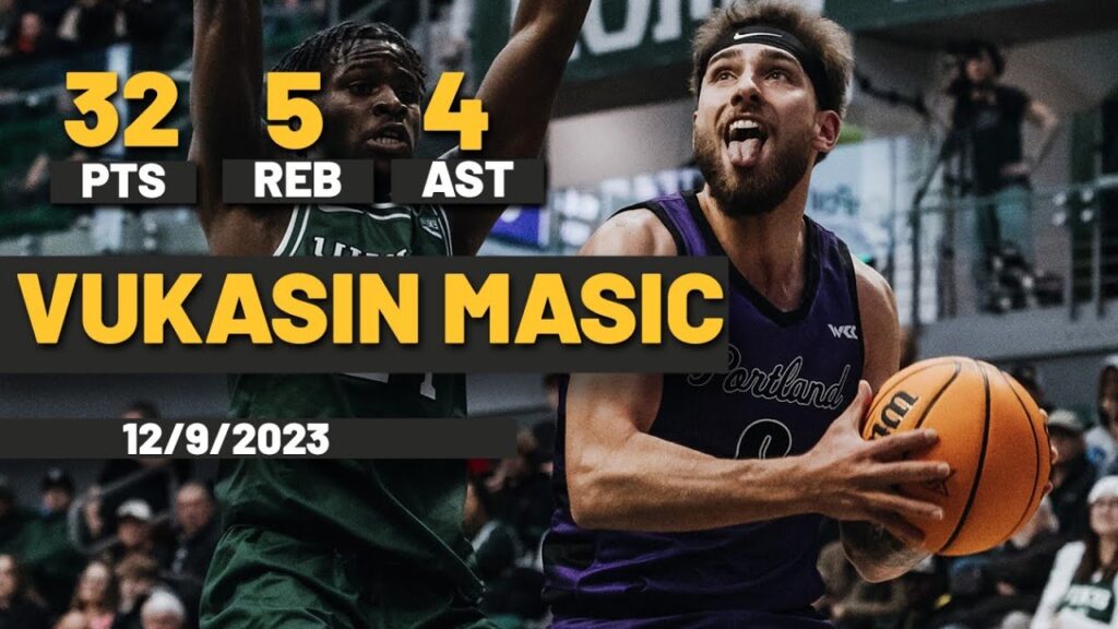 vukasin masic portland pilots 32 pts 4 ast 5 rebs vs north dakota xmp4