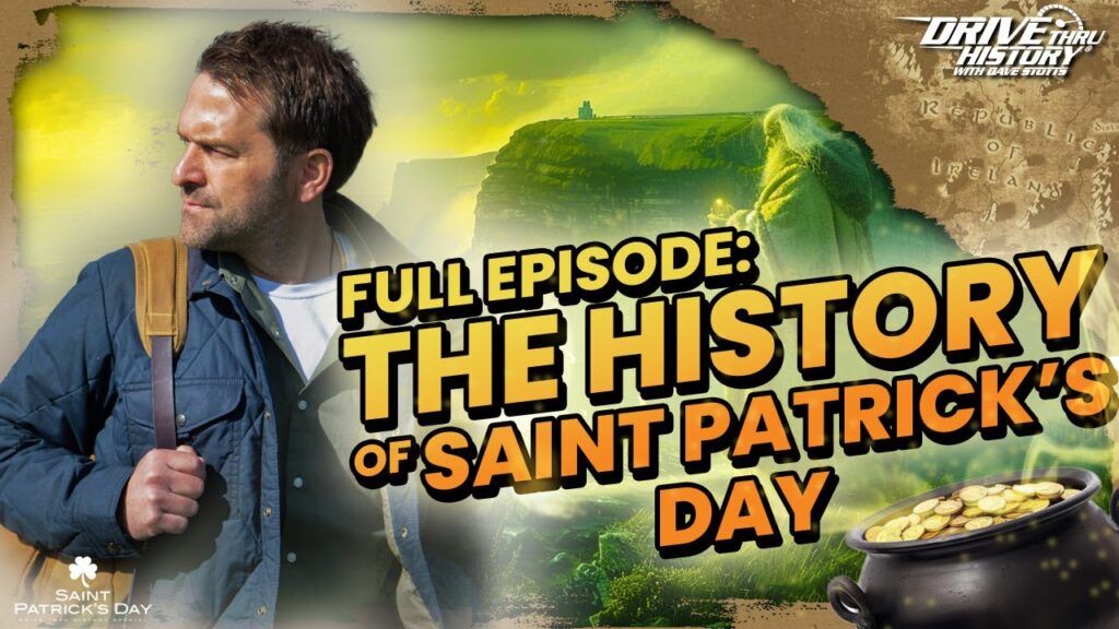 who was st patrick and the history behind saint patricks day drive thru history special