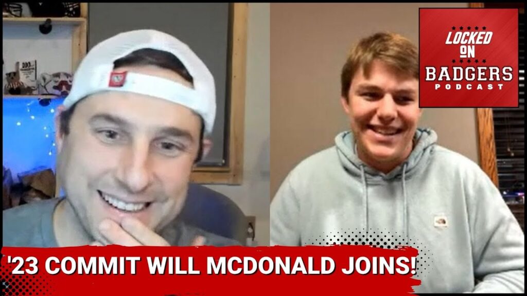 wisconsin badgers 2023 commit will mcdonald joins the show we talk about his journey to uw