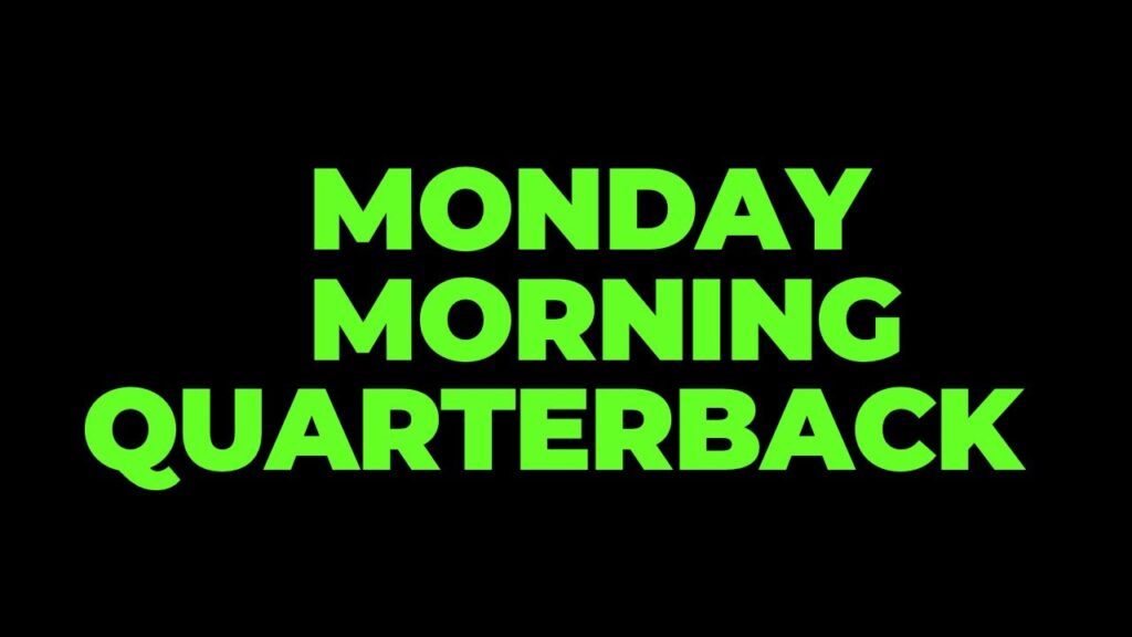 271 who is a monday morning quarterback