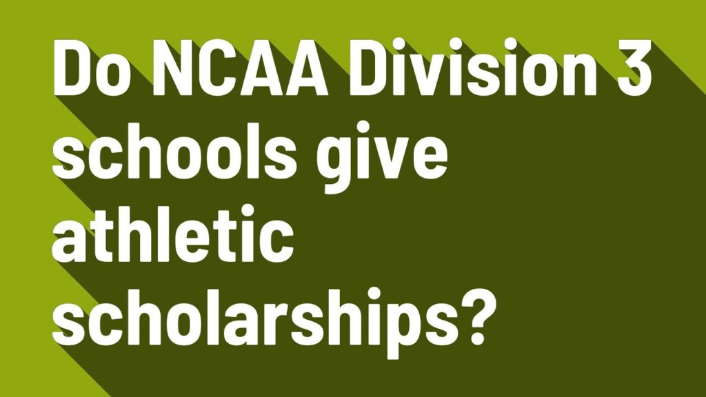 do ncaa division 3 schools give athletic scholarships