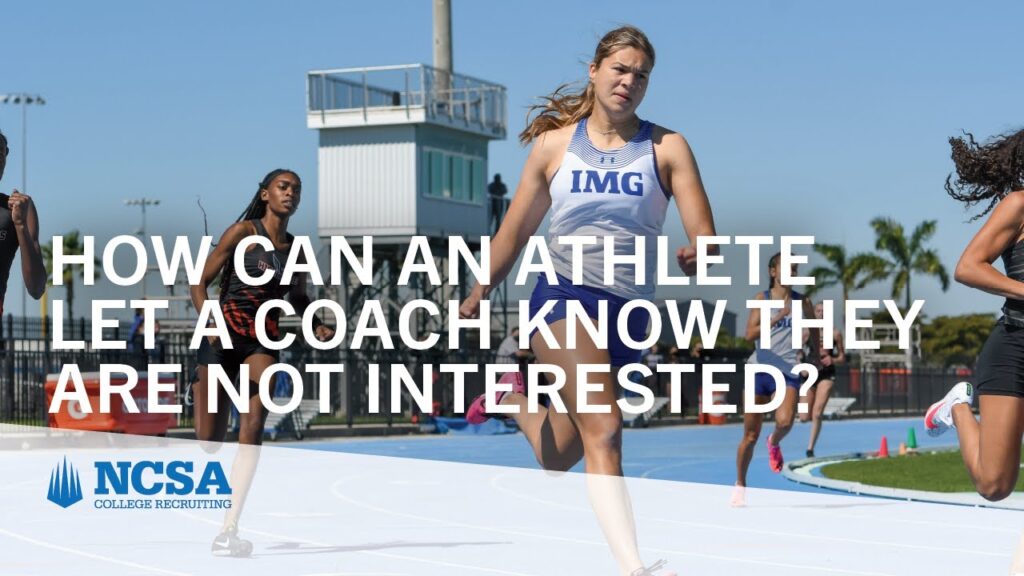 how can an athlete let a coach know they are not interested