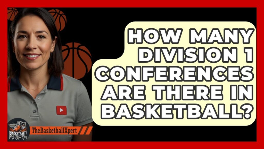 how many division 1 conferences are there in basketball the basketball xpert 1