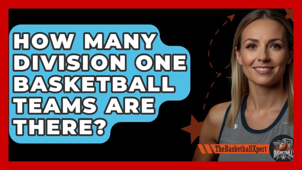 how many division one basketball teams are there the basketball xpert