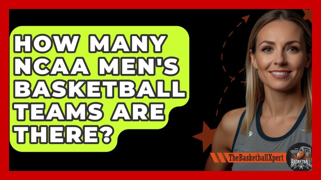 how many ncaa mens basketball teams are there the basketball xpert 1