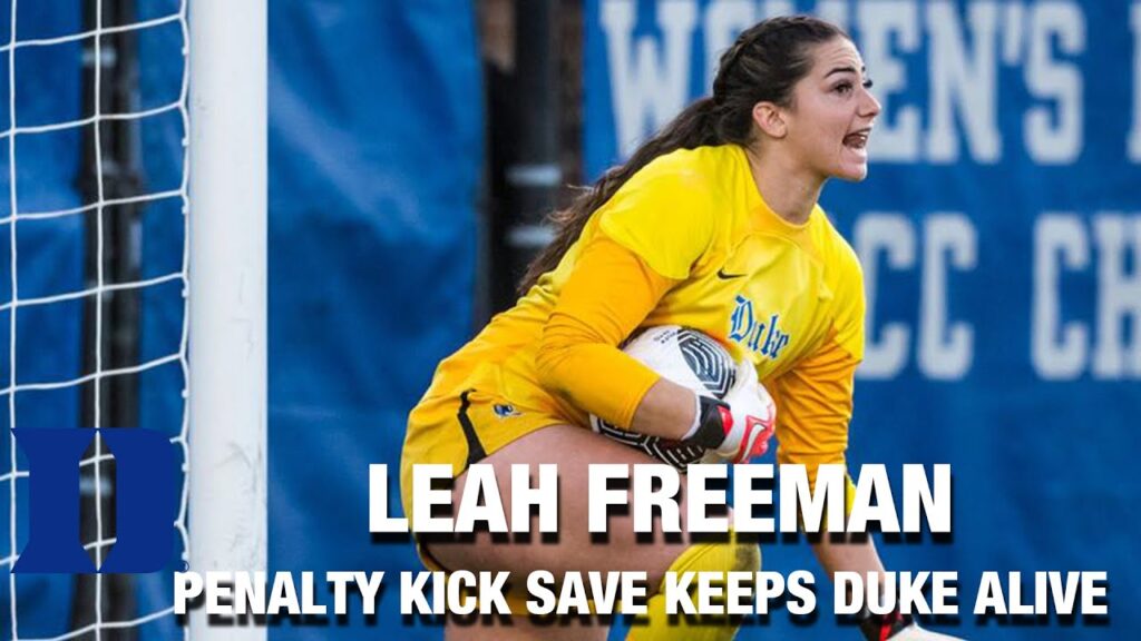 leah freemans penalty kick save keeps duke alive