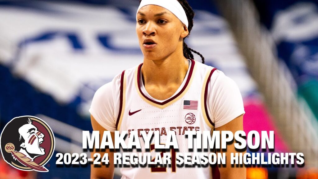 makayla timpson 2023 24 regular season highlights florida state forward 1