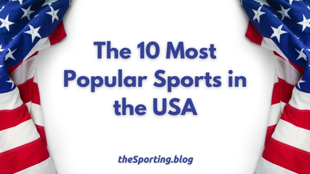 the 10 most popular sports in the united states