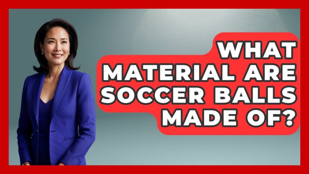 what material are soccer balls made of the sport xpert