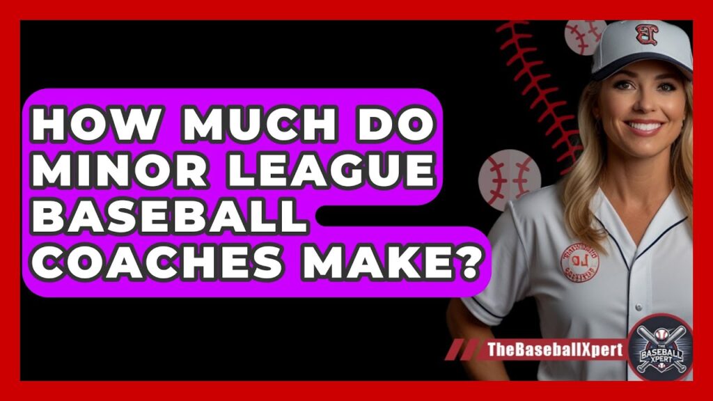 how much do minor league baseball coaches make the baseball xpert