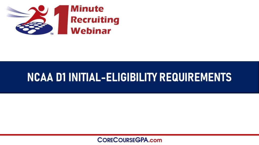 what are the ncaa d1 initial eligibility requirements