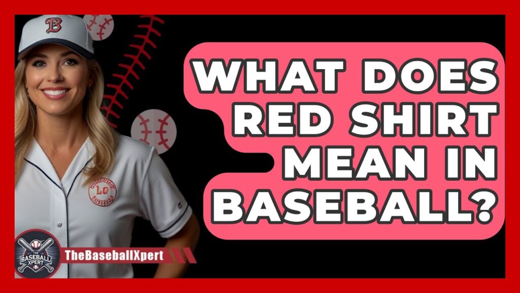 what does red shirt mean in baseball the baseball xpert